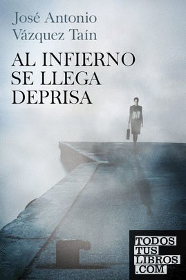 Al infierno se llega deprisa