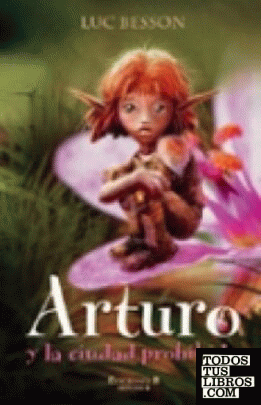 ARTURO Y LA CIUDAD PROHIBIDA. VOL. II