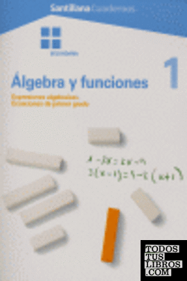 ALGEBRA Y FUNCIONES 1 EXPRESIONES ALGEBRAICAS ECUACIONES DE PRIMER GRAFO SANTILL: EXPRESIONES ALGEBRAICAS ACUACIONES DE PRIMER GRADO