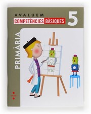 Avaluem competències bàsiques. 5 Primària: