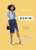 Art of denim, The - Over 30 ways to wear denim (Abril 2019):