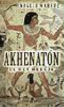 Akhenaton, el rey hereje: