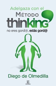 Adelgaza con el Método Thinking: No eres gord@, estás gord@