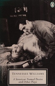 A STREETCAR NAMED DESIRE AND OTHER PLAYS