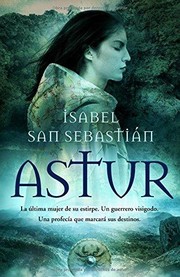 Astur: La última mujer de su estirpe. Un guerrero visigodo. Una profecía que marcará sus destinos