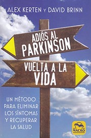 Adiós al Parkinson, vuelta a la Vida: Un método para eliminar los síntomas y volver a la salud